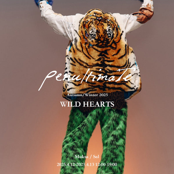 Penultimate 25AW Pre-Order Exhibition – Mukta / Sal