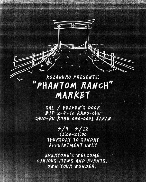 'HEAVEN'S DOOR’ 【“PHANTOM RANCH MARKET at Sal” Presented by KOZABURO】