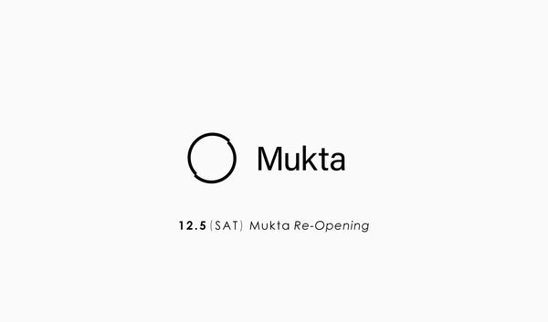 12/5(SAT) Mukta Re-Opening