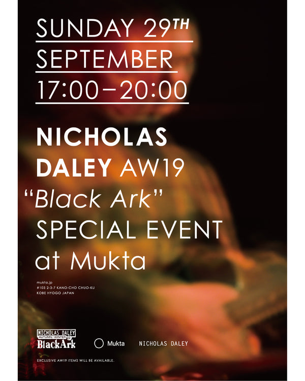 【NICHOLAS DALEY AW19 “BLACK ARK” SPECAL EVENT】9/29(SUN)