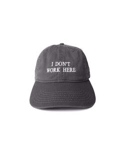IDEA / SORRY I DON'T WORK HERE HAT - Charcoal (IDEA_CAP05)